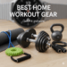 Best Equipment For Home Workout